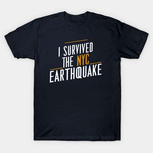 New York Earthquake Survivor T-Shirt by Welcome To Chaos 